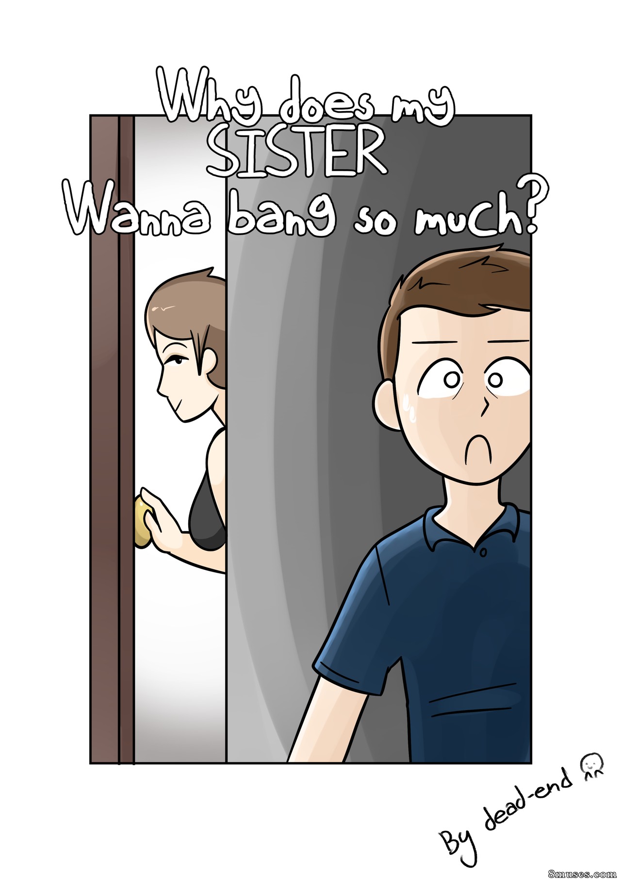 DeadEndDraws - Why's My Sis Wanna Bang So Much - Page 1