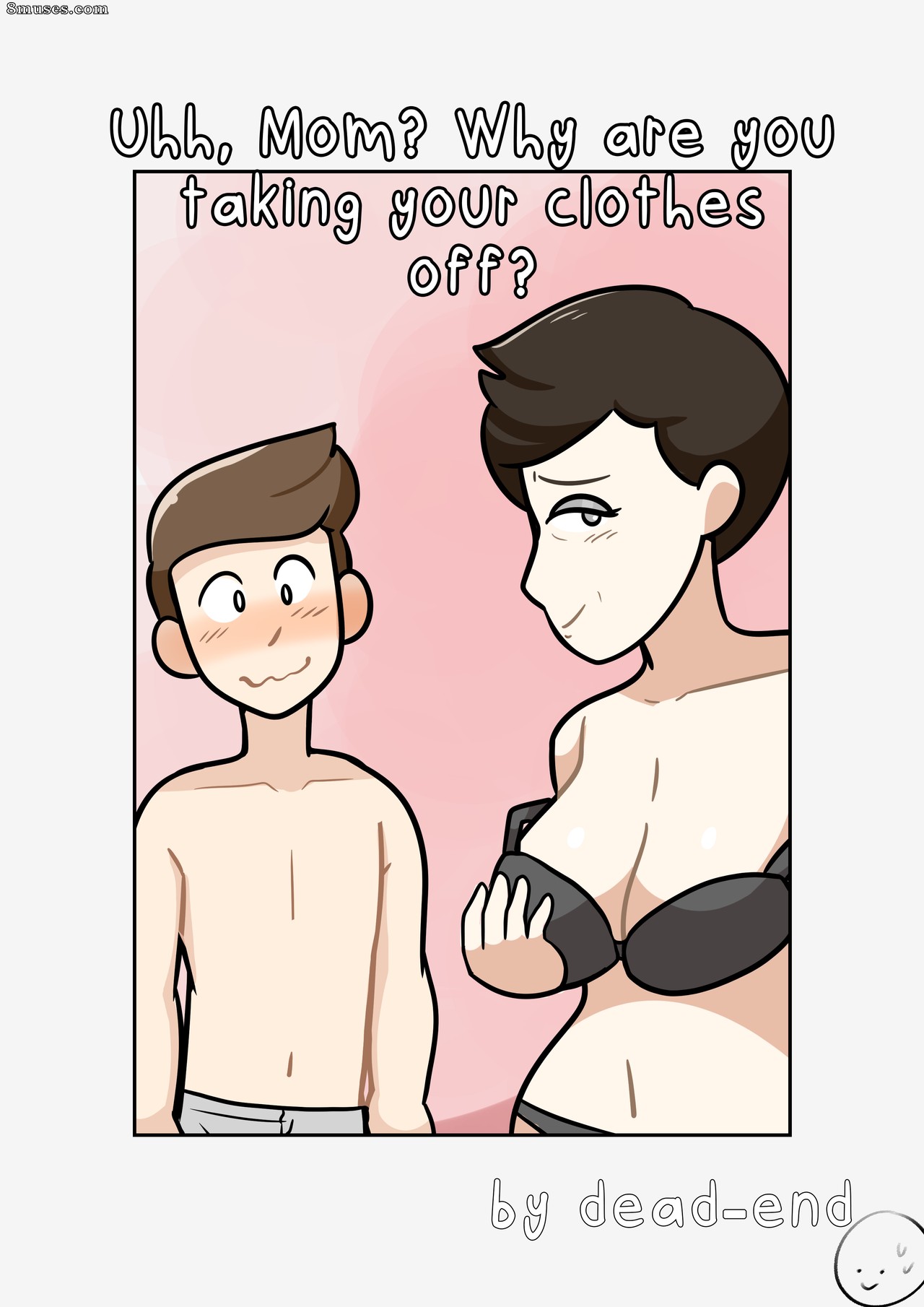 DeadEndDraws - Uhh Mom Why Are You Taking Your Clothes Off - Page 1