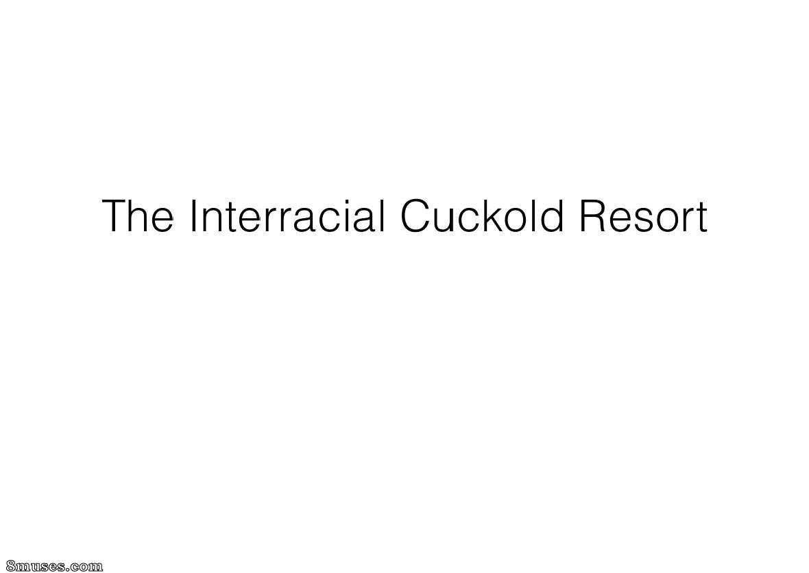 Cuckold Dreamer - The Interracial Cuckold Resort - Page 1