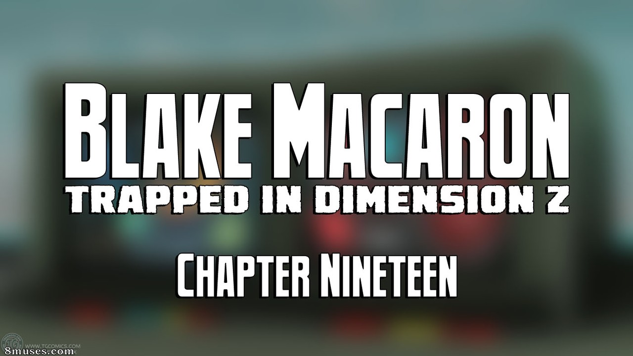 Blake Macaron - Trapped in Dimenson Z - Chapter 19 - Page 1
