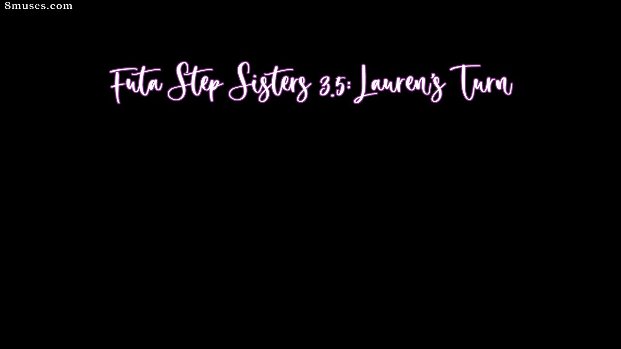 Futa Step Sisters - Issue 3.5 - Lauren's Turn - Page 1