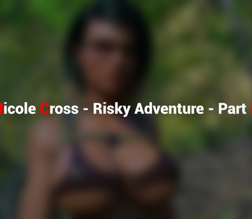Nicole Cross - Risky Adventure